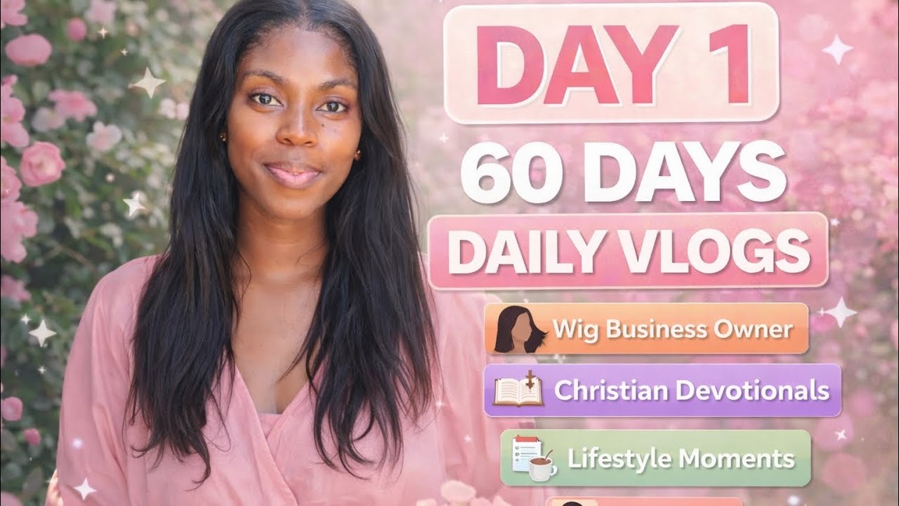 DAY 1 |Starting My 60 Days Daily Vlog Journey | Mom •|Wig Business Owner |Faith  ✝️ 
