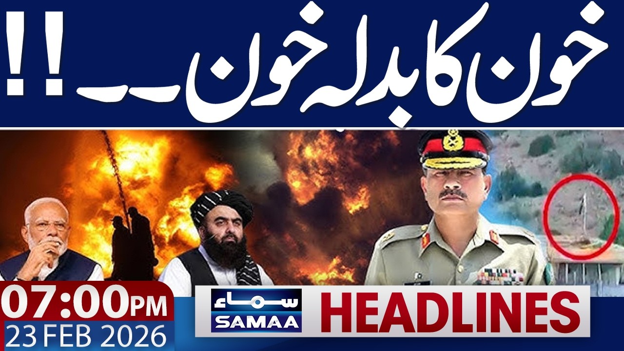 Pak Afghan Conflict | Pakistan Warns Afghan Taliban | 07 PM News Headlines | 23 Feb 2026 | Samaa TV