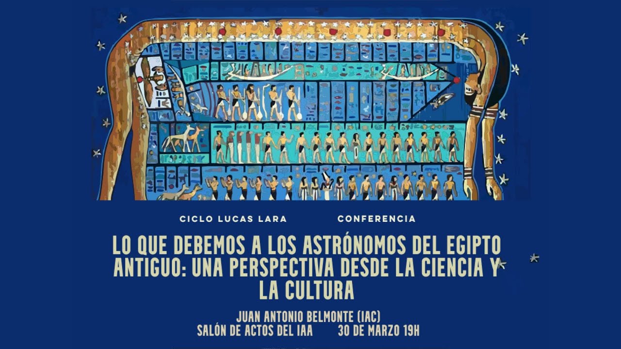 Lo que debemos a los astrónomos del Egipto antiguo - Juan Antonio Belmonte (IAC)