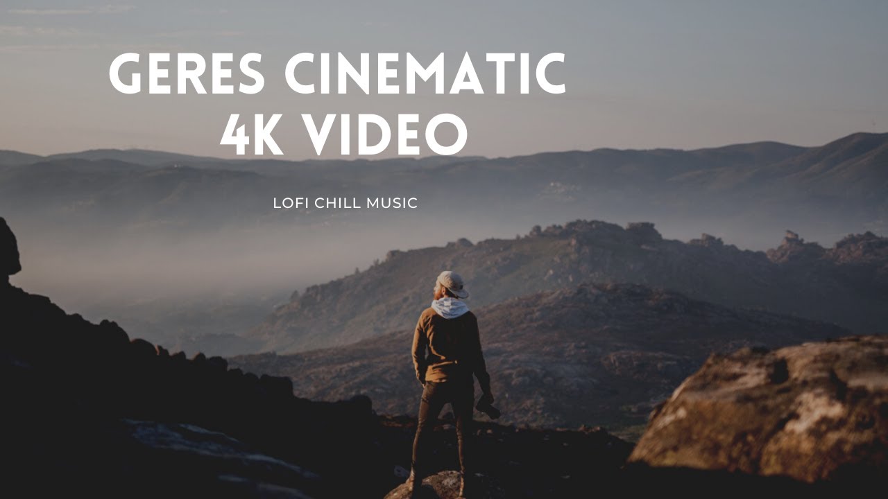 Ger&ecirc;s Cinematic Video - 4K - Lofi Chill Music