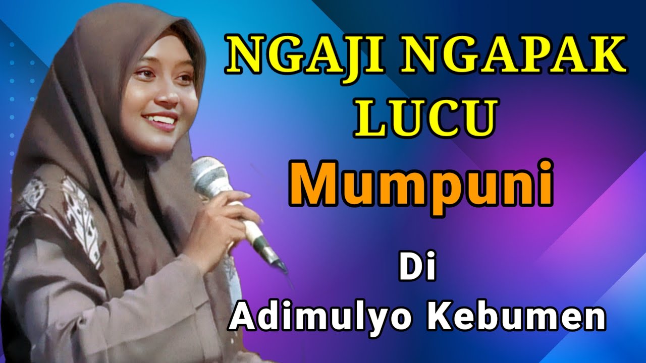 NGAJI NGAPAK LUCU ~ Ustadzah Hj Mumpuni Handayayekti Di Adimulyo Kebumen 