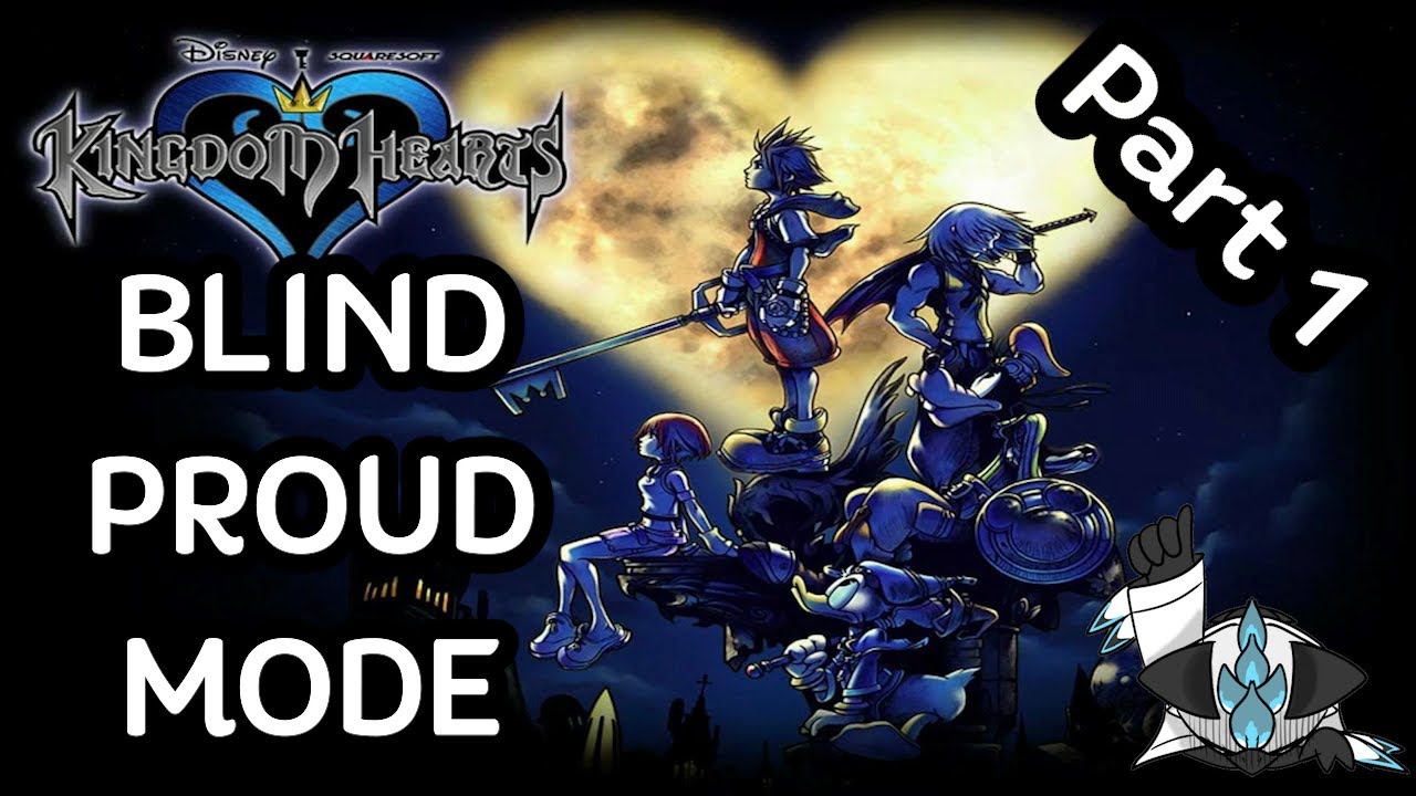 Blind Proud Mode Seemed Like a Good Idea in Kingdom Hearts
