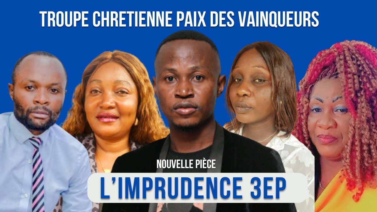 Film chrétien « L’IMPRUDENCE 3ème épisode »