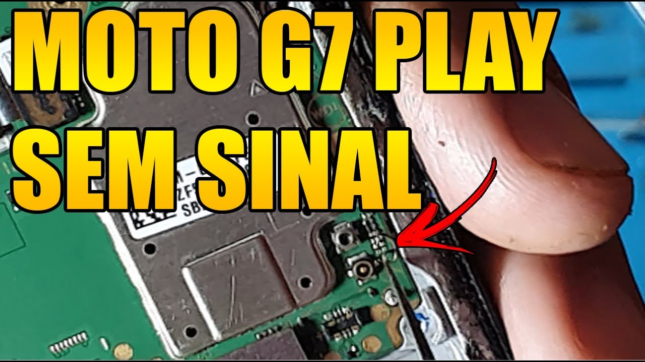 Moto G7 Play Sem Sinal (RESOLVIDO)