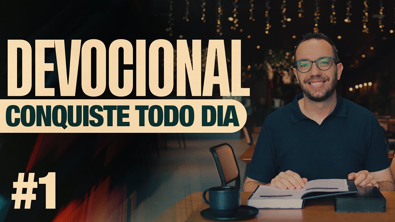 DEVOCIONAL | CONQUISTE TODO DIA | #1
