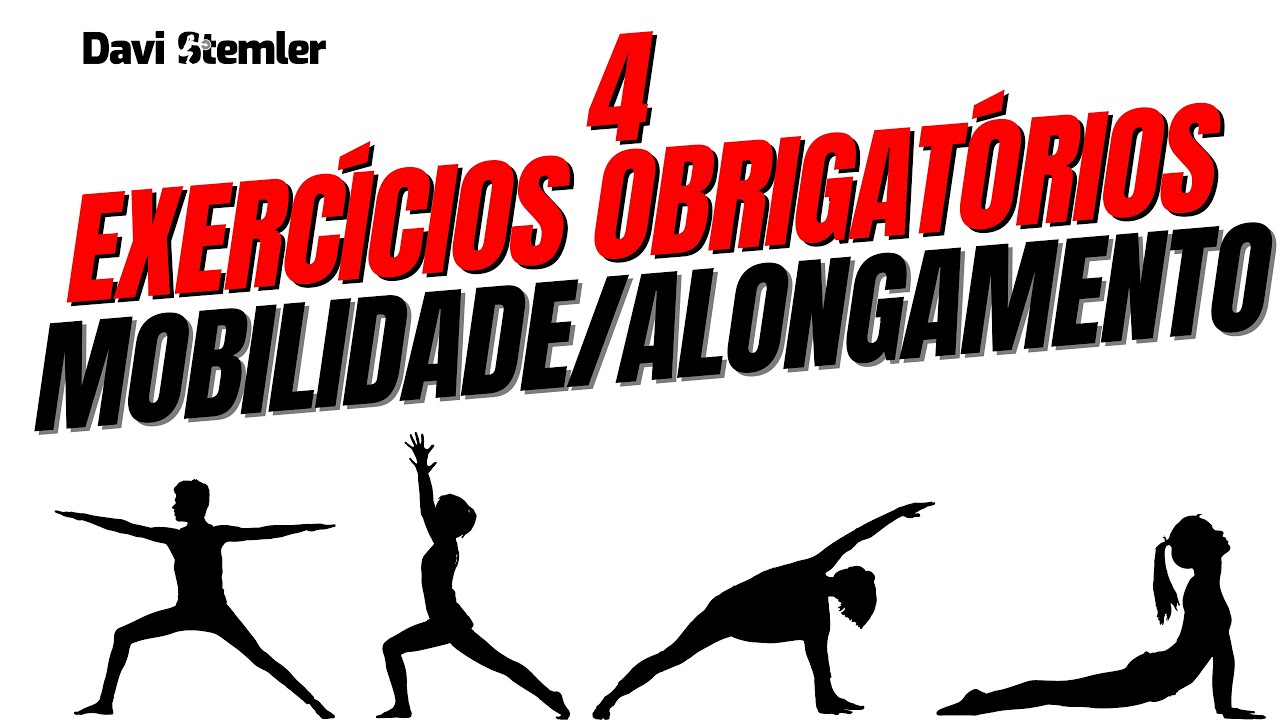4 Exercícios DIÁRIOS e OBRIGATÓRIOS de MOBILIDADE e ALONGAMENTO - Davi Stemler