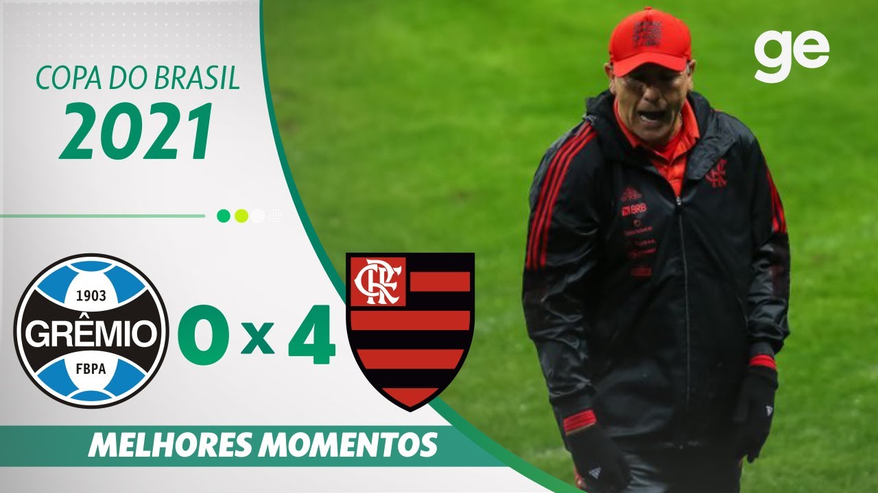 GR&Ecirc;MIO 0 X 4 FLAMENGO | MELHORES MOMENTOS | QUARTAS DE FINAL COPA DO BRASIL 2021 | ge.globo