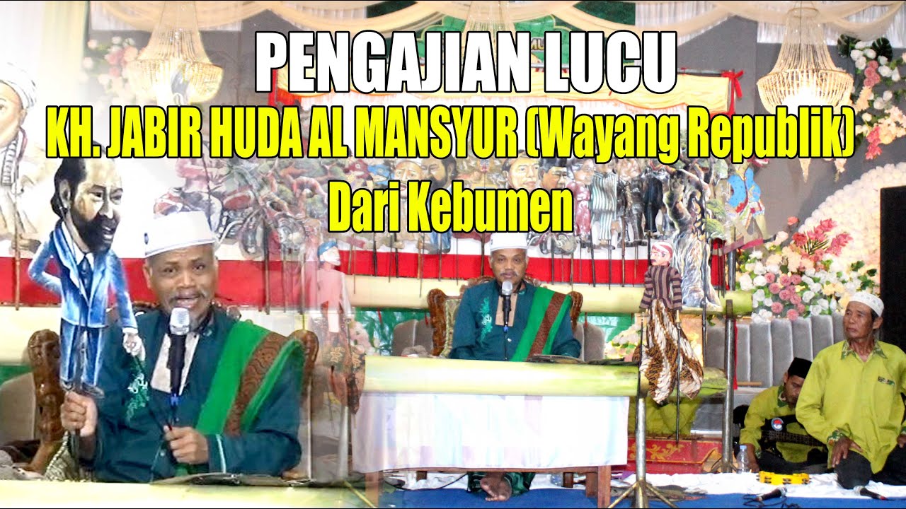Pengajian KH. JABIR HUDA AL MANSYUR (Wayang Republik) Dari Kebumen