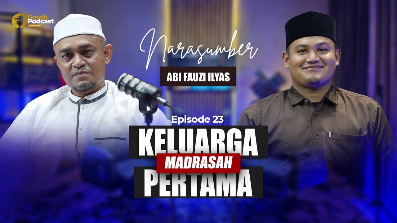 Keluarga adalah Madrasah Pertama dalam Pendidikan Anak | Eps 23
