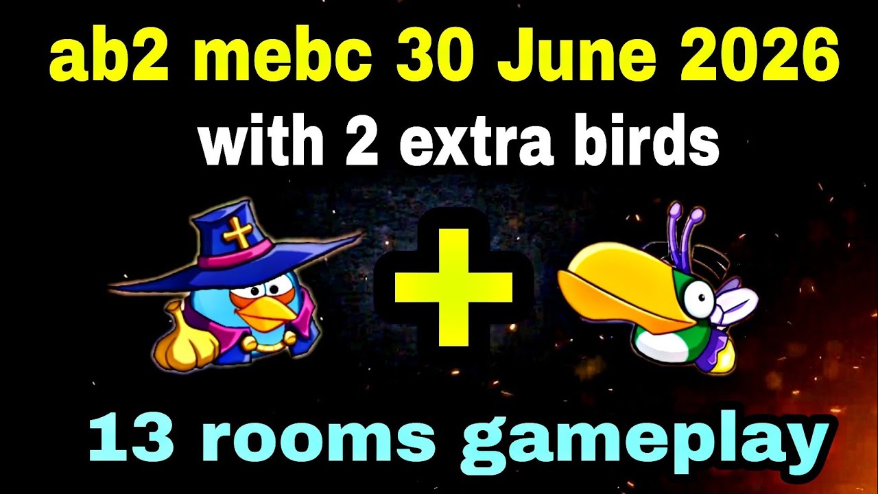 Angry birds 2 mebc 30 June 2026 with 2 extra birds blues+hal #ab2 mebc today 