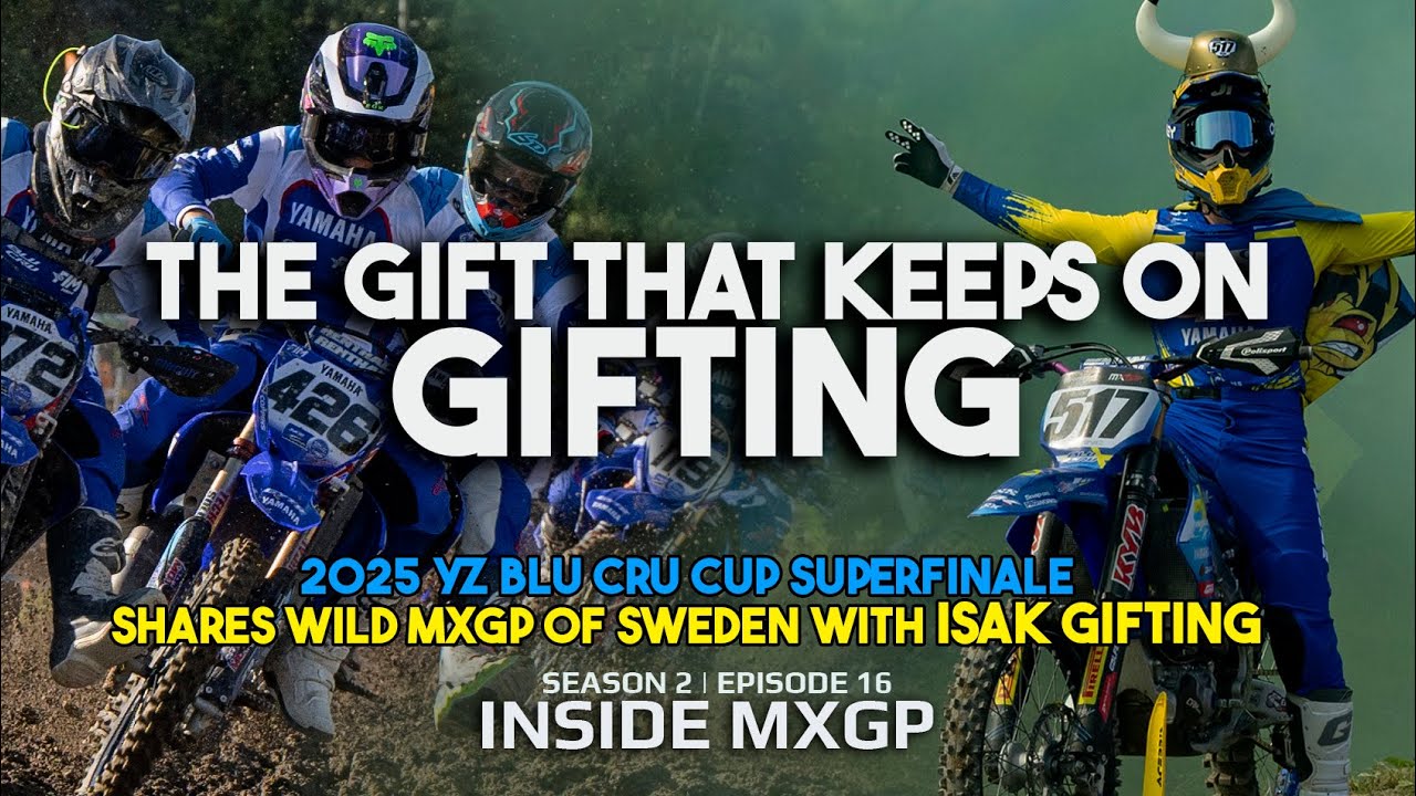 THANK YOU ISAK GIFTING for the most emotional YZ BLU CRU Cup SuperFinale EVER! (#InsideMXGP S2:E16)