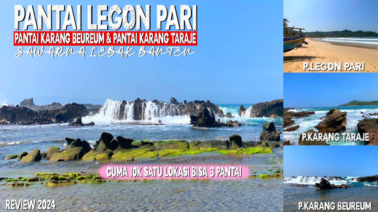 PANTAI LEGON PARI-PANTAI KARANG BEUREUM & PANTAI KARANG TARAJE-SAWARNA LEBAK BANTEN-REVIEW 2024