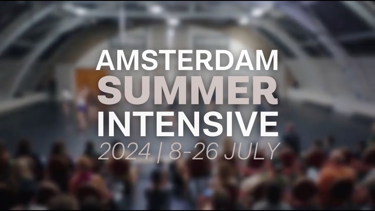 AMSTERDAM SUMMER INTENSIVE 2024 | Official Trailer | Henny Jurriëns Studio