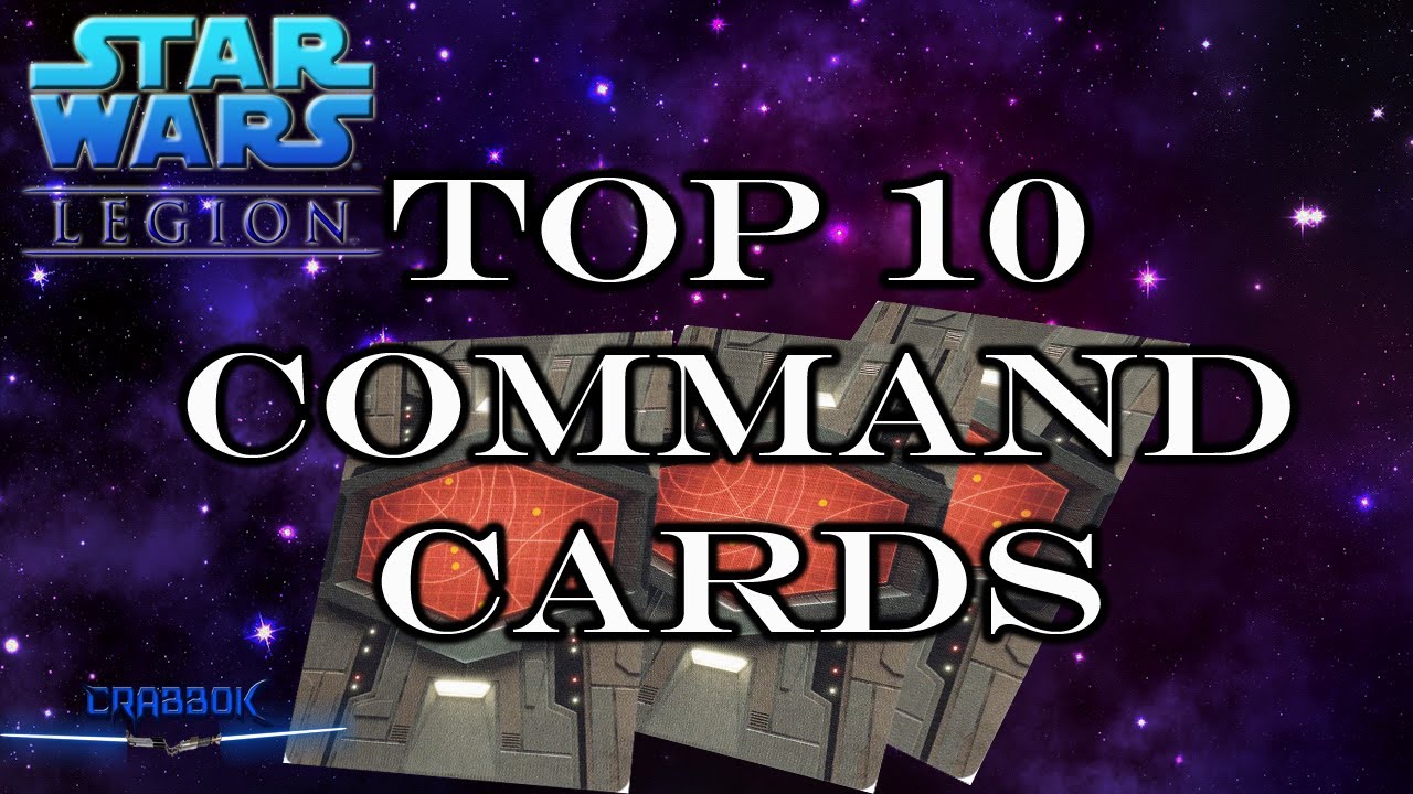 Top 10 Command Cards - Star Wars Legion