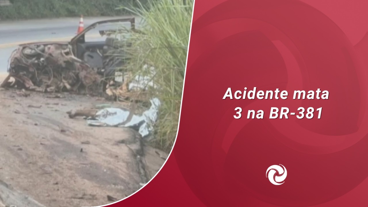 Acidente mata 3 na BR-381