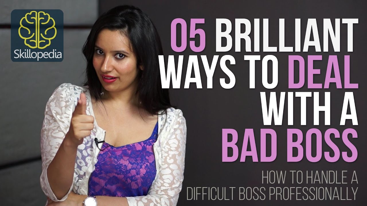 Skillopedia - 05 Brilliant ways to deal with a bad boss – Skills at workplace/Job
