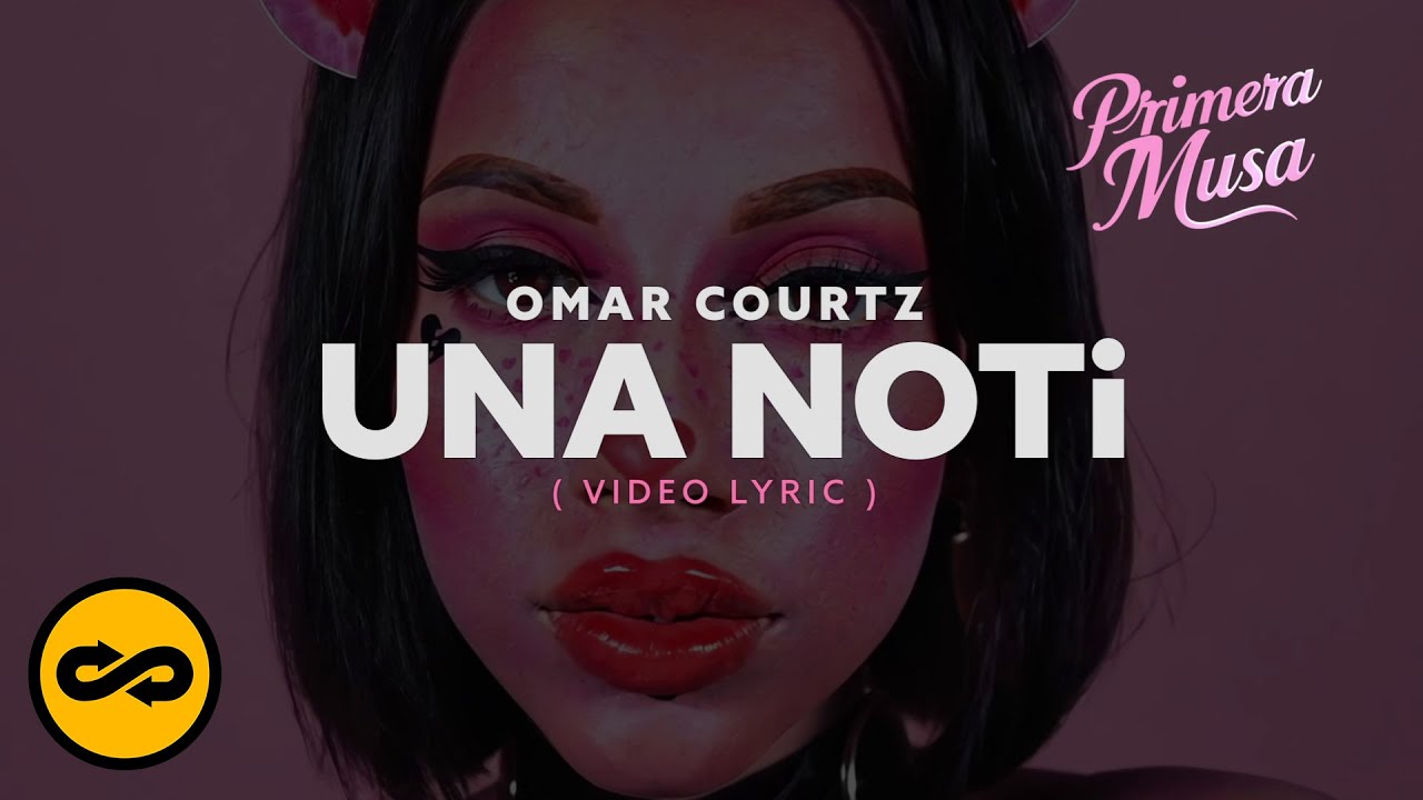 UNA NOTi - Omar Courtz (Video Lyric)