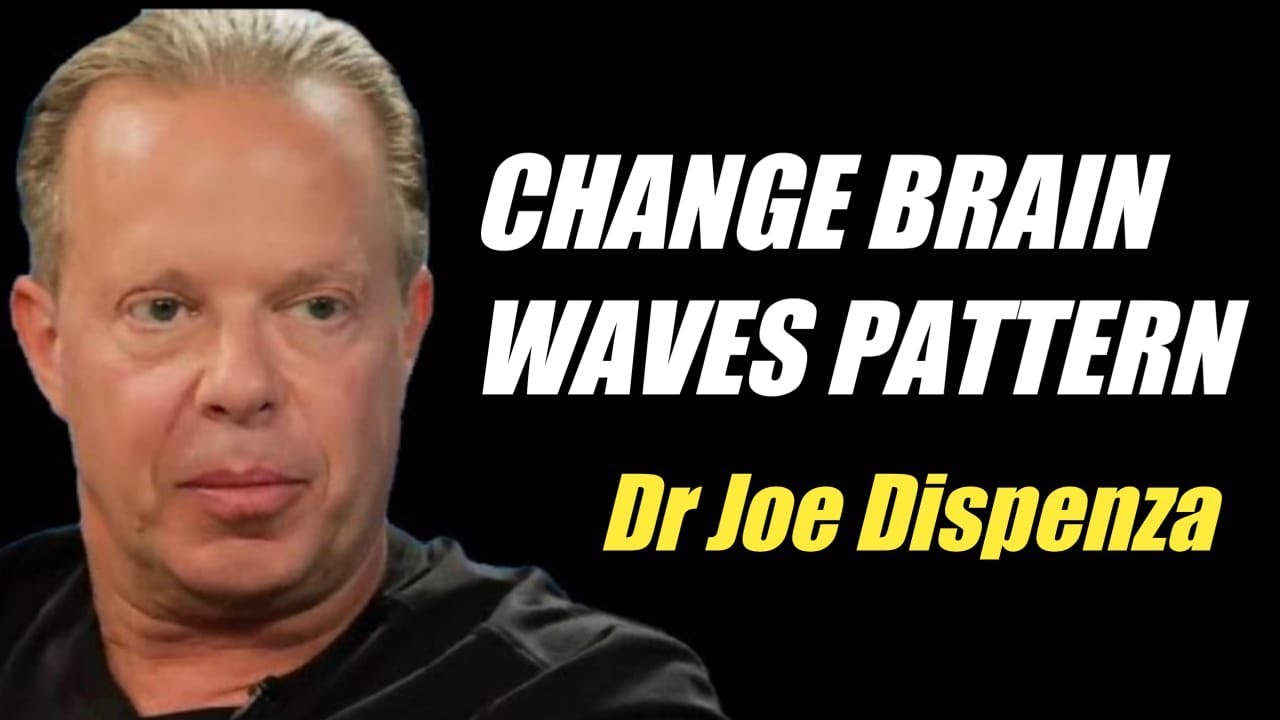 Dr Joe Dispenza - How to Change Brain Waves | Extremely Powerful