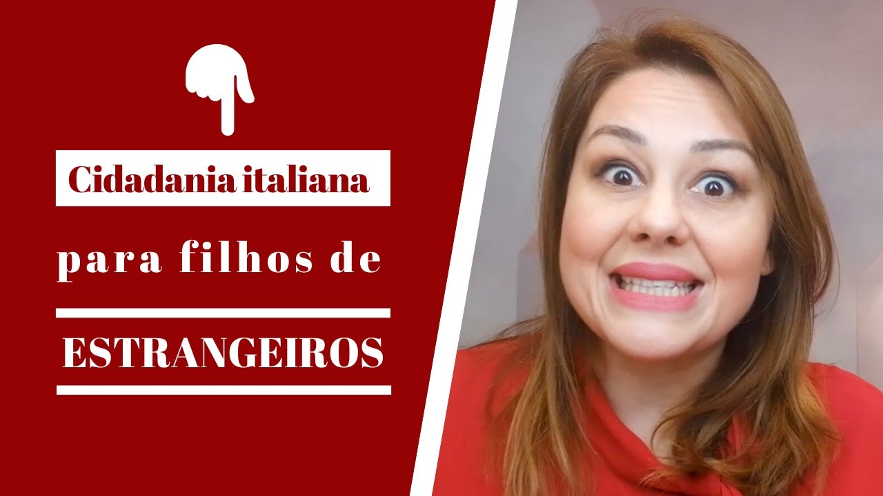 Cidadania italiana para filhos de estrangeiros - por Daiane Marangoni