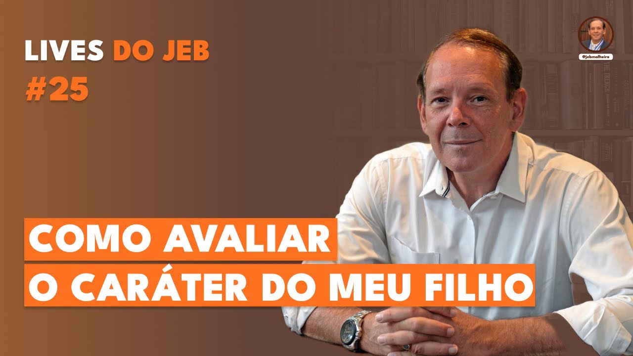 Live do JEB #25 - Como avaliar o caráter do meu filho