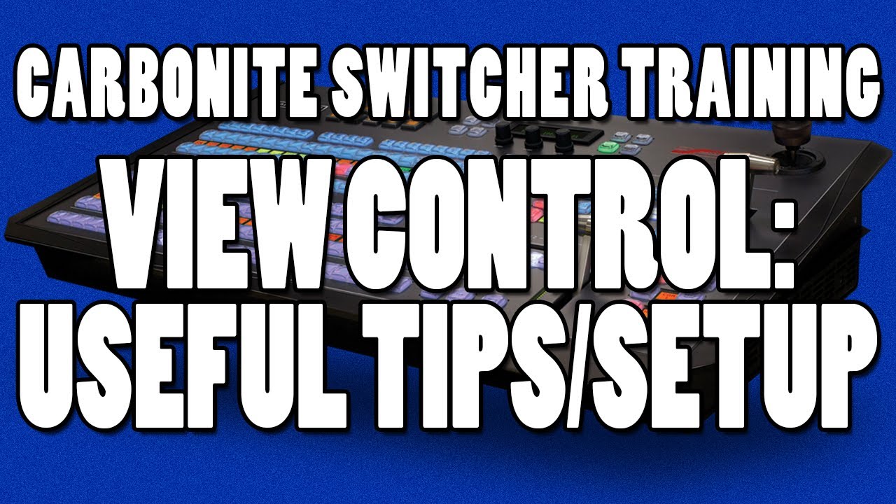 Ross Carbonite Switcher Training - View Control:Useful Tips/Setup