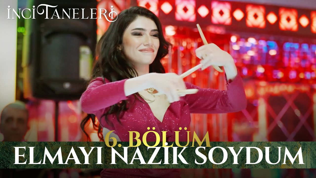 Havva &Ouml;ğ&uuml;t - Elmayı Nazik Soydum - İnci Taneleri (6. B&ouml;l&uuml;m)