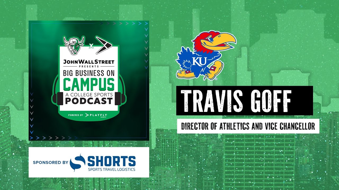 Big Business on Campus Episode 8: Travis Goff of Kansas University