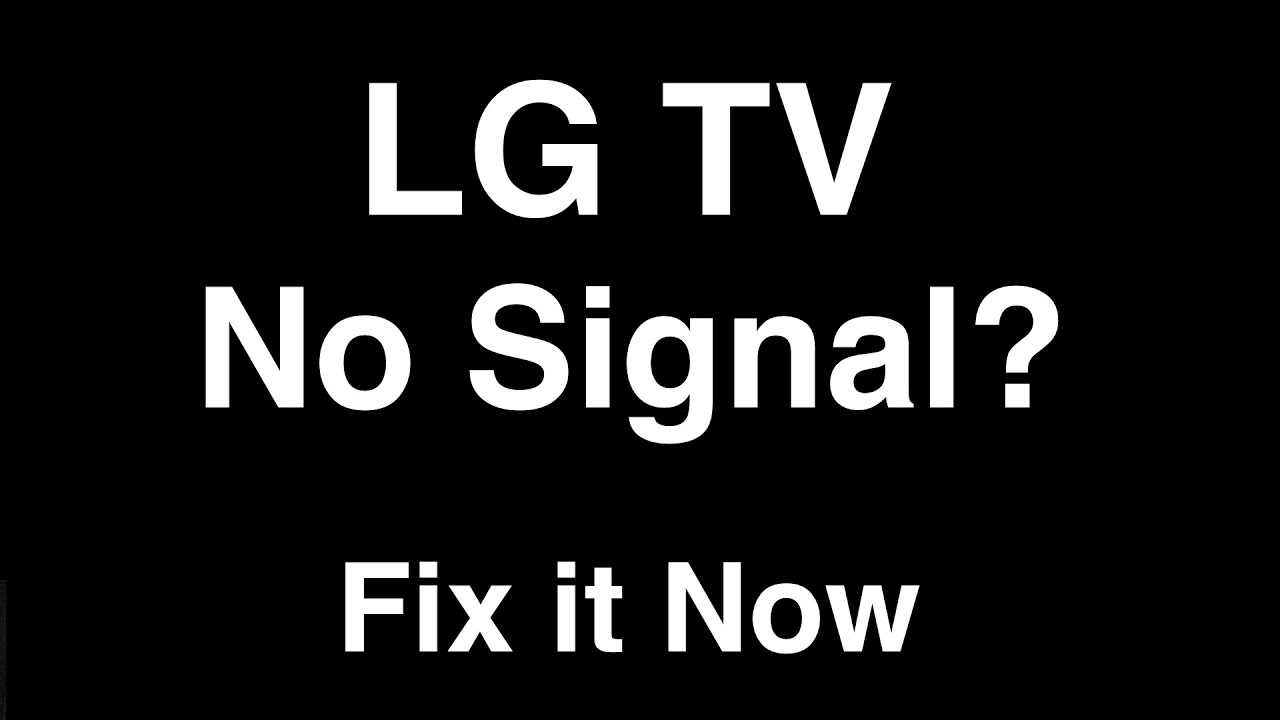 Нет сигнала на телевизоре LG &mdash; исправьте это сейчас