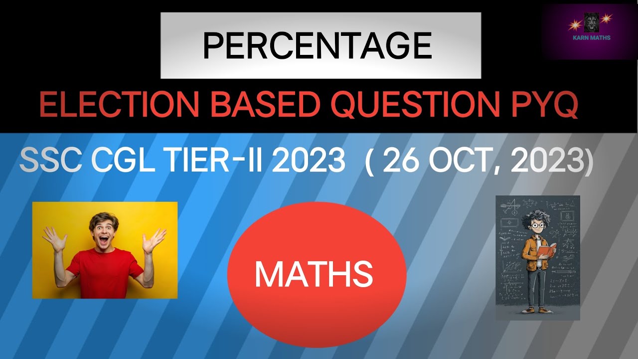 PERCENTAGE :(ELECTION BASED QUESTION PYQ)