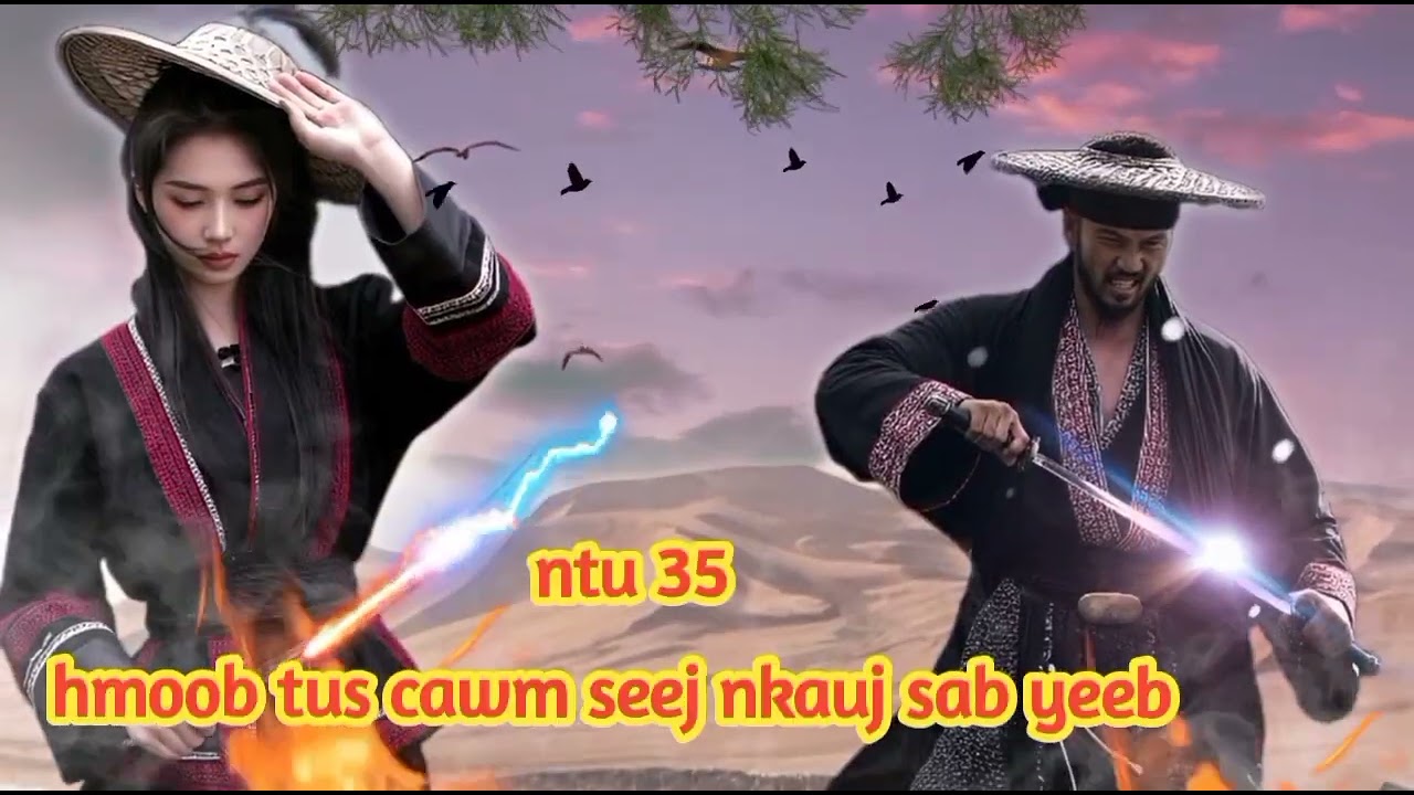 hmoob tus cawm seej nkauj sab yeeb ntu 35