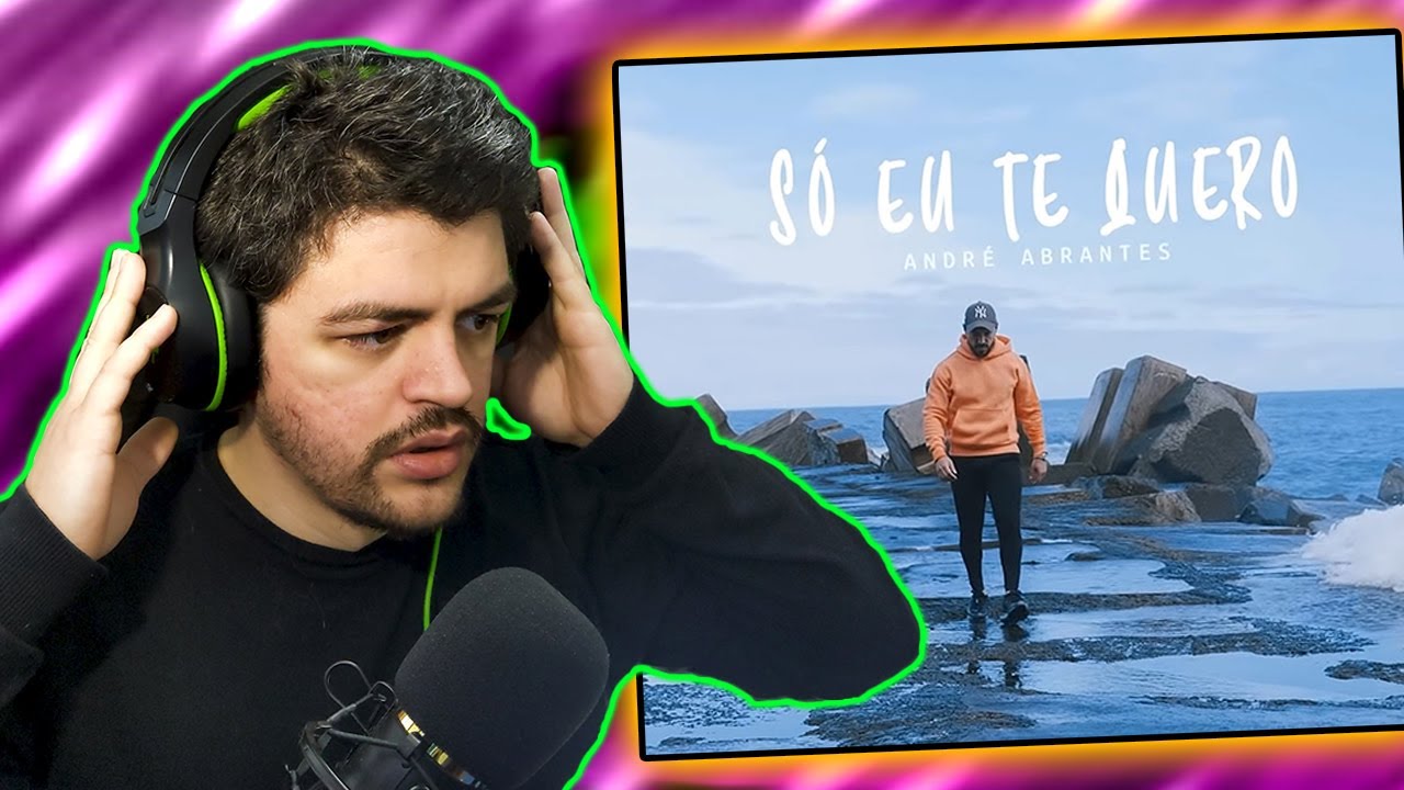 REACT AO ANDRÉ ABRANTES - SO EU TE QUERO | DO BIG BROTHER À MUSICA graças a deus