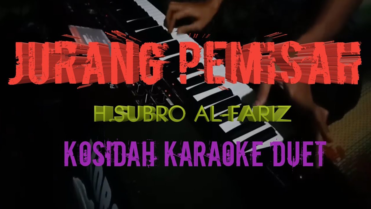 JURANG PEMISAH - KARAOKE PUTRA ( H.SUBRO AL-FARIZI ) COVER KORG PA 700