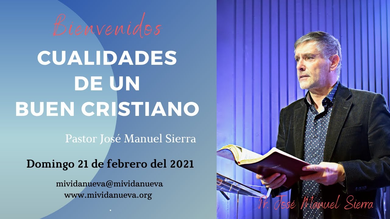 Cualidades de un buen cristiano - Pastor José Manuel Sierra