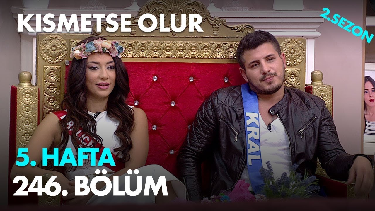 Kısmetse Olur 5. Hafta 246. Bölüm