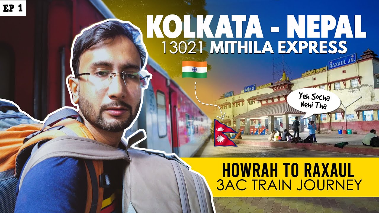 I travelled Kolkata to Nepal 🇳🇵 by Train | Howrah to Raxaul Mithila Express | 😲 Yeh Socha Nehi Tha