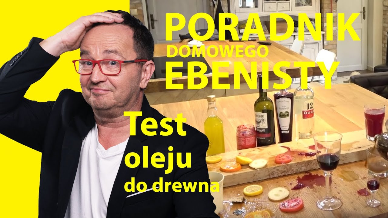Poradnik Ebenisty # 14  Impreza w kuchni, czyli testy drewnianego blatu olejowanego