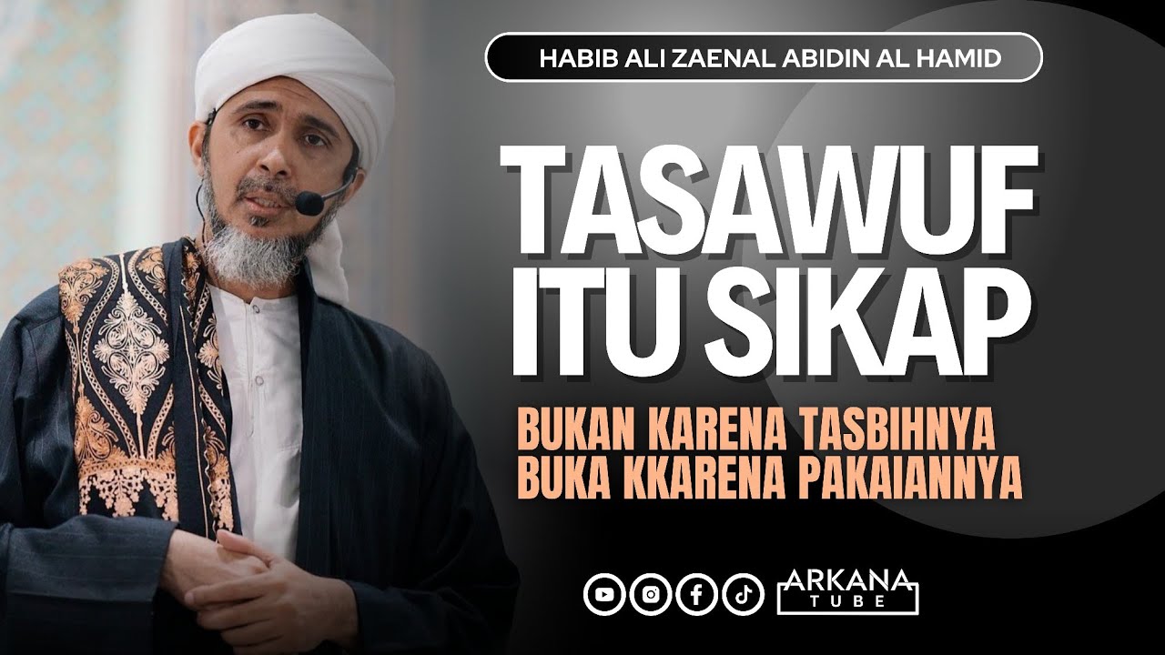 SUFI ITU HATI BUKAN GAYA - Habib Ali Zaenal Abidin