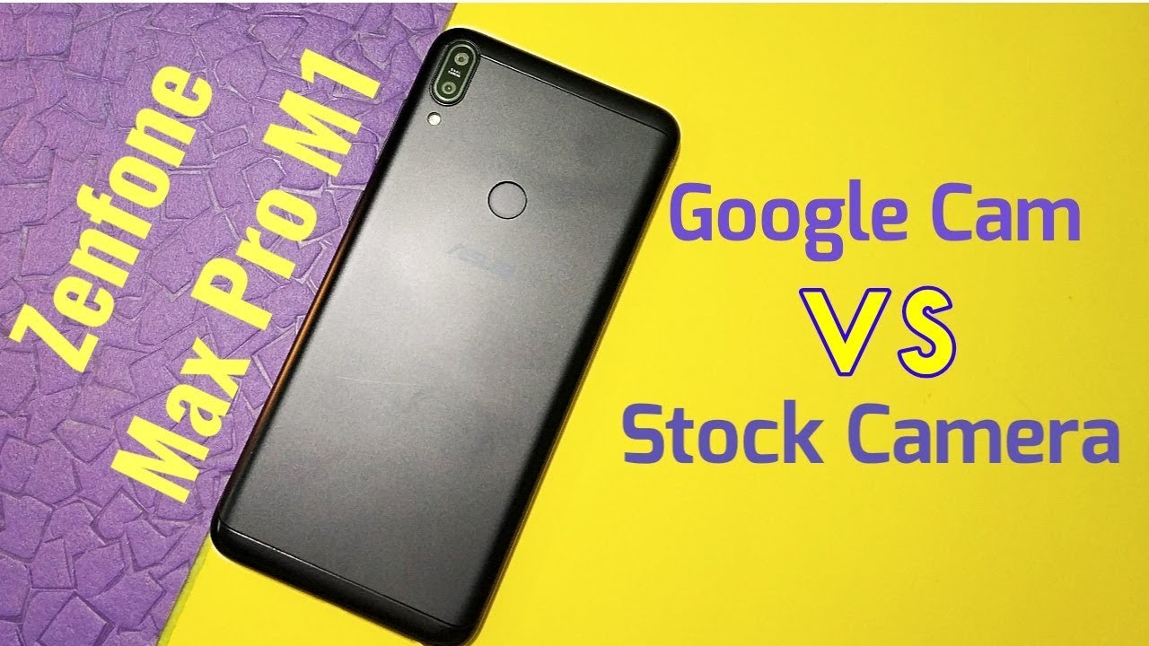 Asus Zenfone Max Pro M1:  Google Camera vs Stock Camera | 🏆???