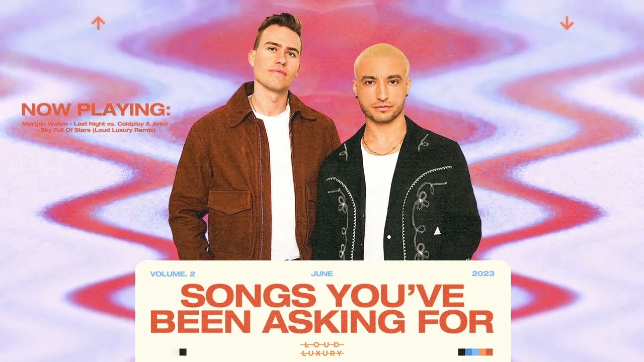 Songs You've Been Asking For: Vol 2 (DJ MIX) | Loud Luxury
