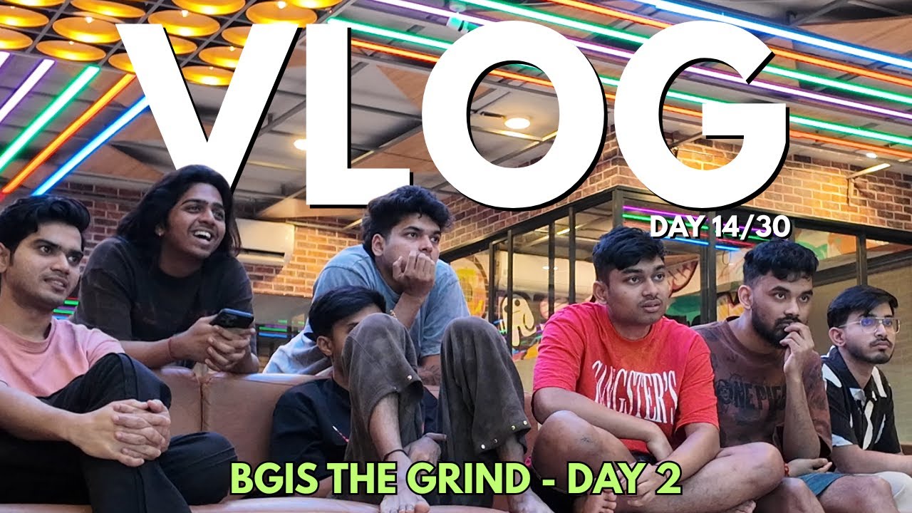 BGIS THE GRIND DAY 2 - VLOG 14