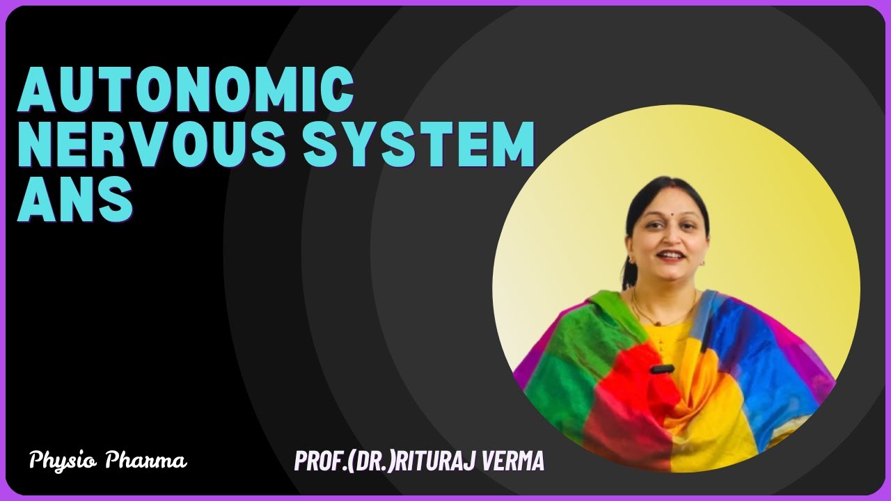 Autonomic Nervous System ANS | Prof(Dr.)Rituraj Verma | Physio Pharma