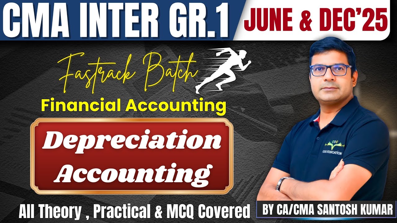 Depreciation Accounting | Fastrack Revision | One Shot  CMA Inter | By CA/CMA Santosh Kumar Sir