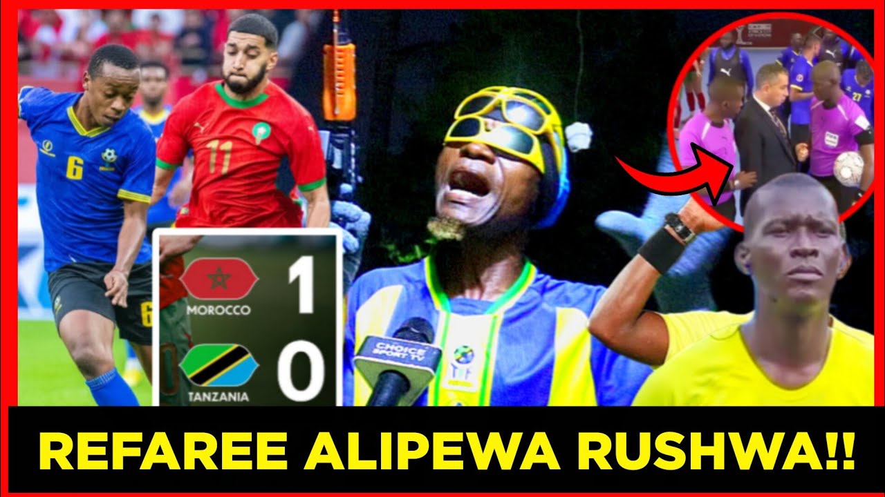 🔴 TOBAA!! MZEE WA UTOPOLO ACHAFUKWA VIBAYA, ALIA NA REFAREE KUIBEBA MOROCCO "PESA IMETUMIKA!!