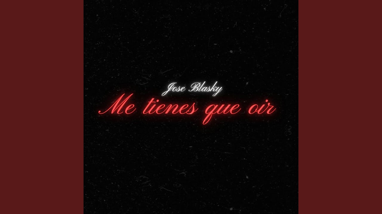 Me Tienes Que Oir