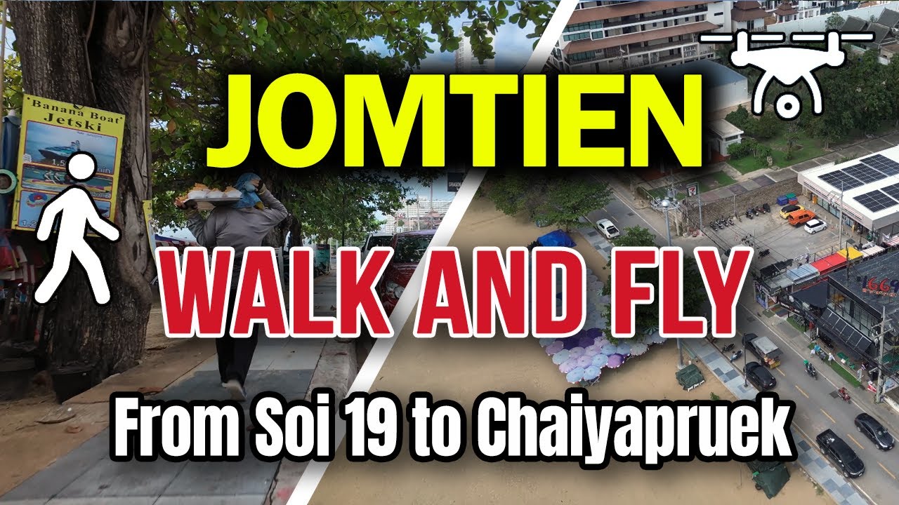 Jomtien From the Street to the Sky. Soi 19 to Chaiyapruek 🇹🇭