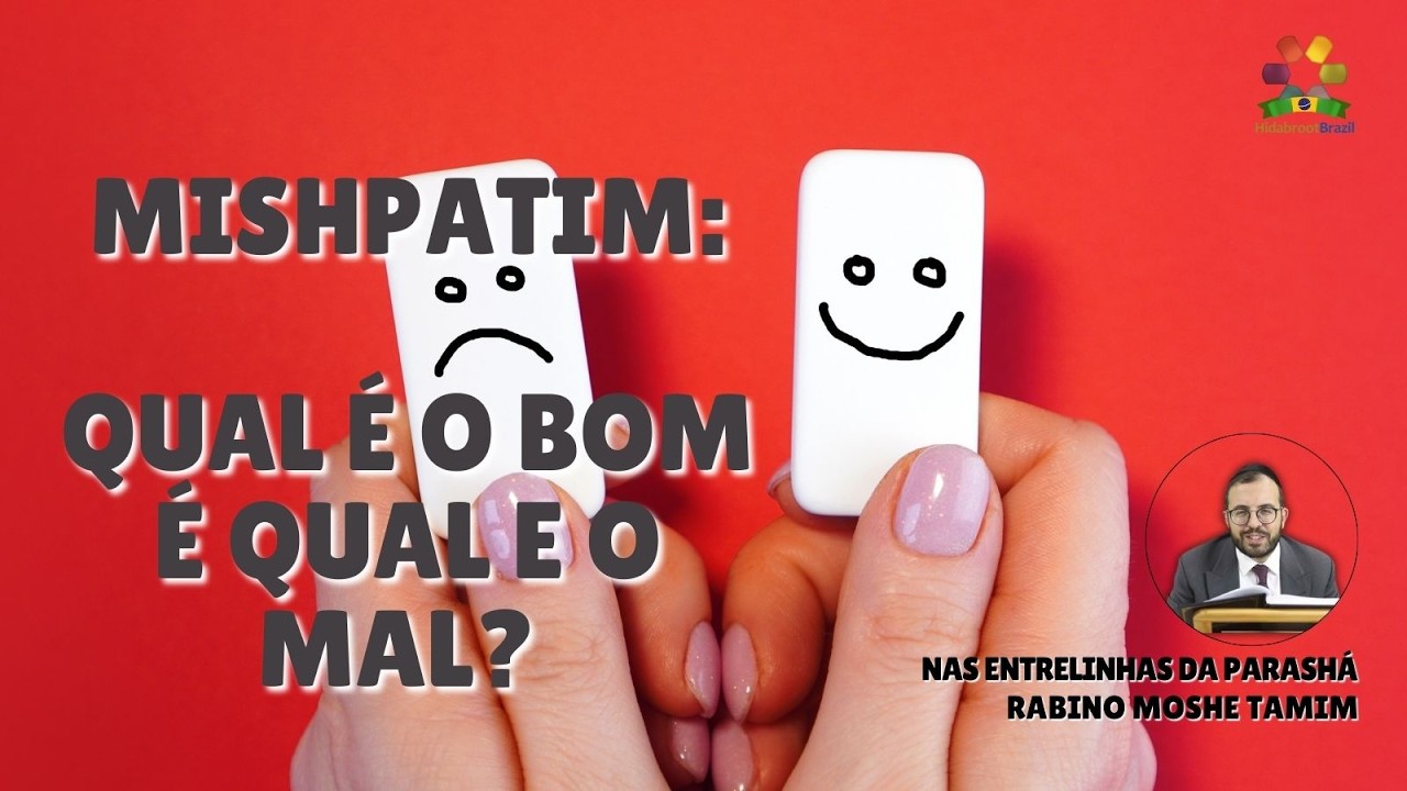 Entrelinhas da Torá - Mishpatim: O bom e o mal? - Rabino Moshe Tamim - Hidabroot Brasil (2026)