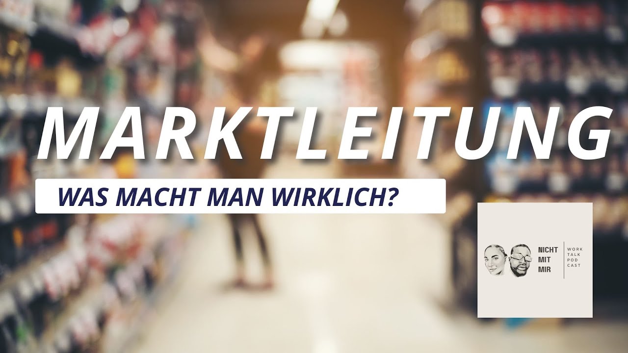 #Episode 2: Nicht mit Mir! &ndash; Was du nicht &uuml;ber Marktleitung wei&szlig;t &ndash; Einblicke & Herausforderungen