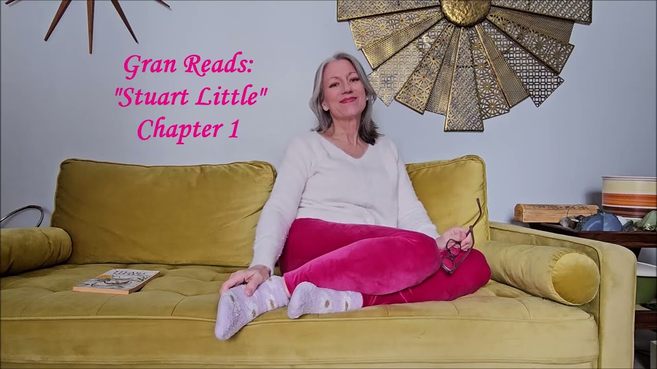 Gran Reads Stuart Little Chapter 1