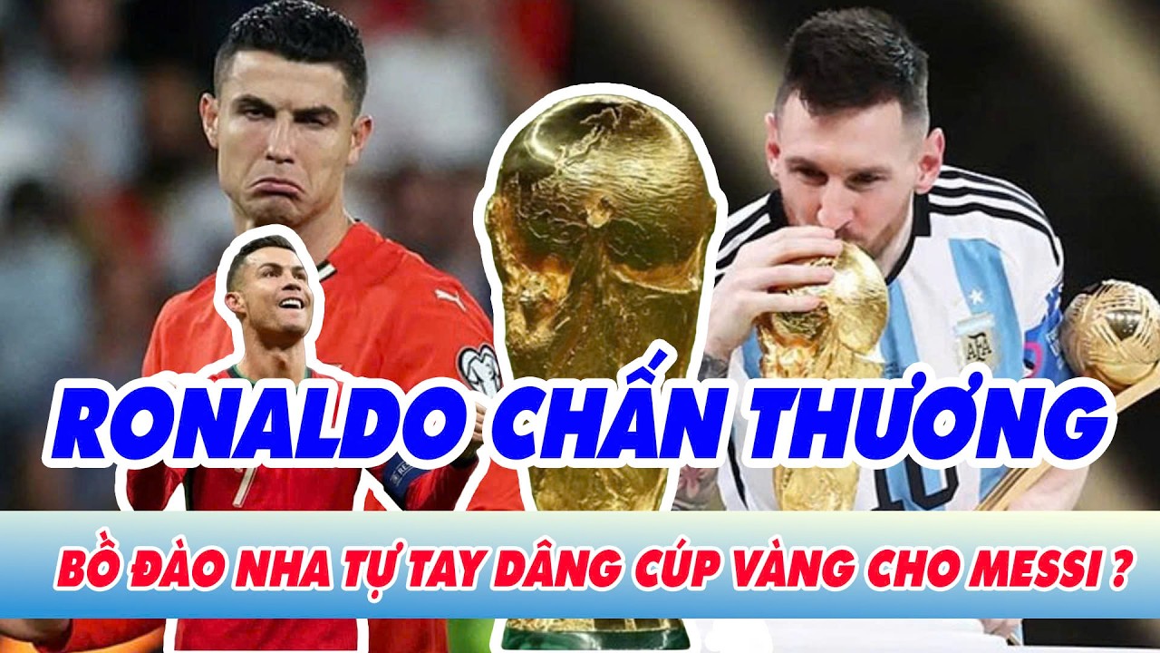 BÓNG ĐÁ THẾ GIỚI NÍN THỞ: RONALDO GẶP HẠN NẶNG, CƠ HỘI NÀO CHO KỲ WORLD CUP THỨ 6 TRONG SỰ NGHIỆP?