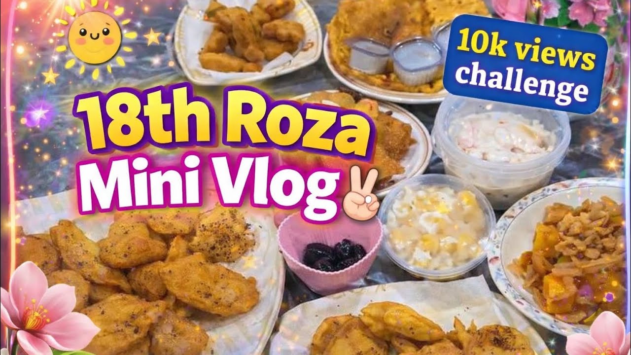 18th Roza Iftar Routine | Ghar Ki Delicious Iftar😍Iftar Vlog #minivlog #longvideo #youtuber #foryou 